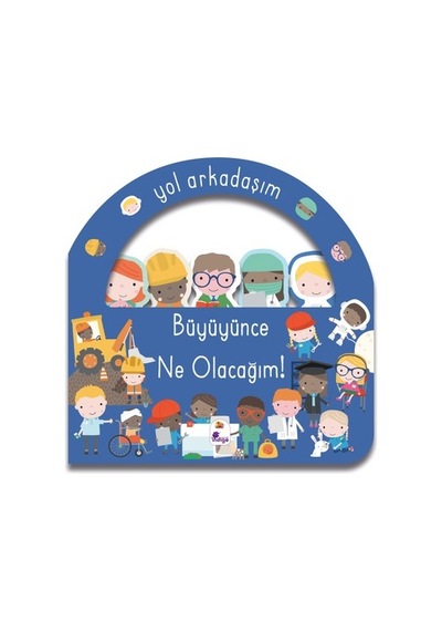 Büyüyünce Ne Olacağım 3-5 Yaş İçin Eğitici Kitap