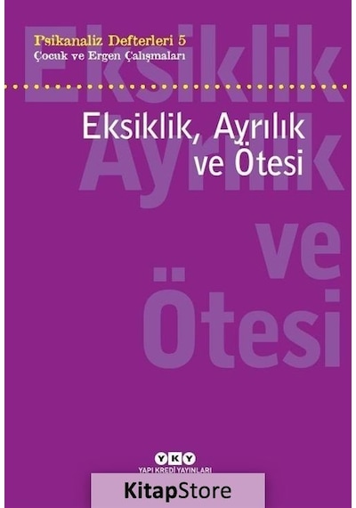 Kitapstore Psikanaliz Defterleri 5 / Çocuk Ve Ergen Çalışmaları Eksiklik,...
