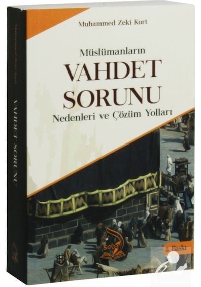 Müslümanların Vahdet Sorunu - Muhammed Zeki Kurt - Sebe