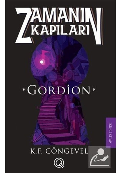 Gordion: Zamanın Kapıları - İkinci Kitap - K. F. Cöngevel - Q Yayınları