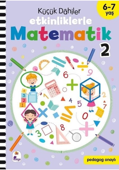 Küçük Dahiler - Etkinliklerle Matematik 2. Kitap 6 - 7 Yaş- İndigo Çocuk