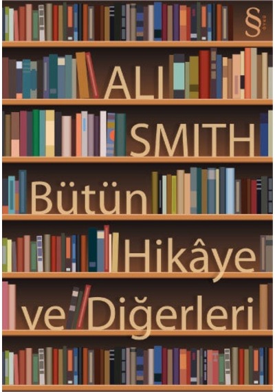 İlk Kişi Ve Diğer Öyküler + Bütün Hikâye Ve Diğerleri + Rastlantısal + Okuma Sticker'ları