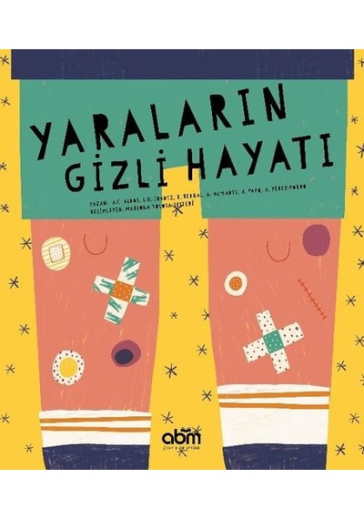 Yaraların Gizli Hayatı - Anna Cabre Albos - Abm Yayınevi