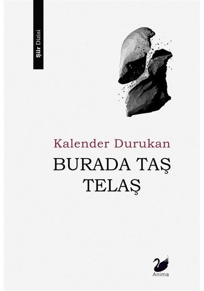 Burada Taş Telaş / Kalender Durukan
