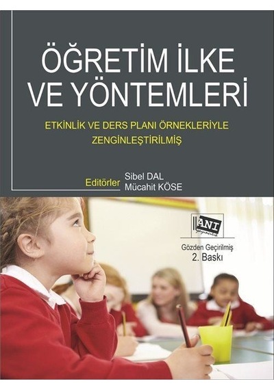 Öğretim İlke ve Yöntemleri: Etkinlik ve Ders Planı Örnekleriyle Zenginleştirilmiş