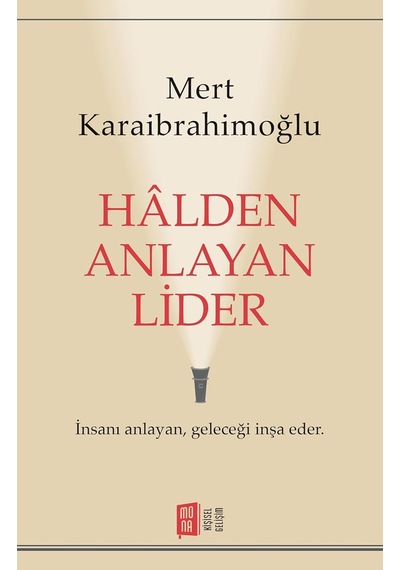Halden Anlayan Lider: İnsanı Anlayan, Geleceği İnşa Eder.