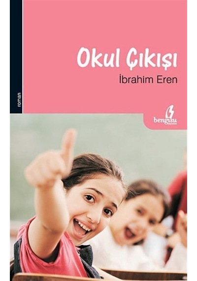 Okul Çıkışı - İbrahim Eren - Bengisu Yayınları
