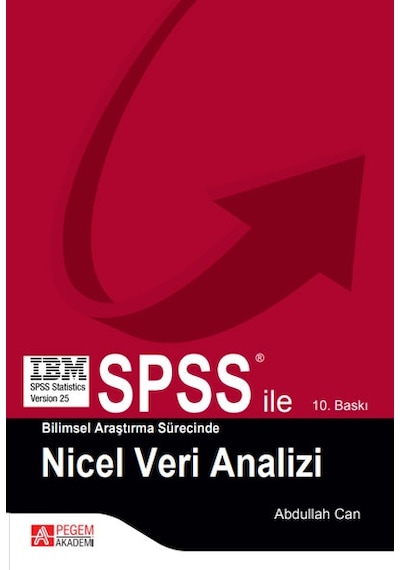 SPSS ile Bilimsel Araştırma Süresince Nicel Veri Analizi - Abdullah Can - Pegem Akademi Yayıncılık