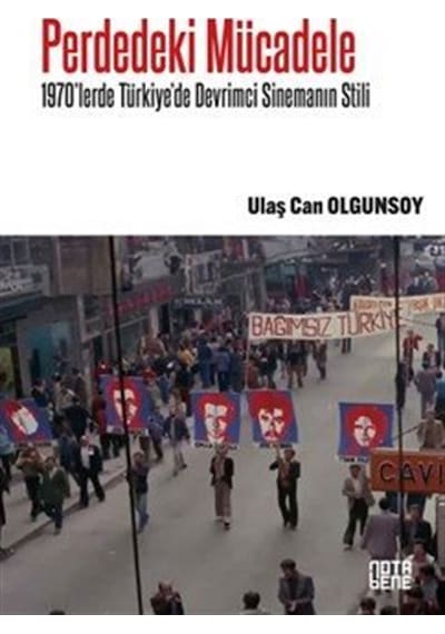 Perdedeki Mücadele & 1970'lerde Türkiye'de Devrimci Sinemanın ...