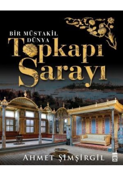 Topkapı Sarayı - Bir Müstakil Dünya Ciltli