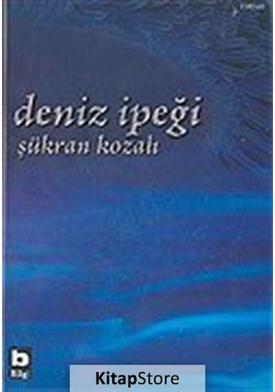Deniz İpeği - Şükran Kozalı - Bilgi Yayınevi