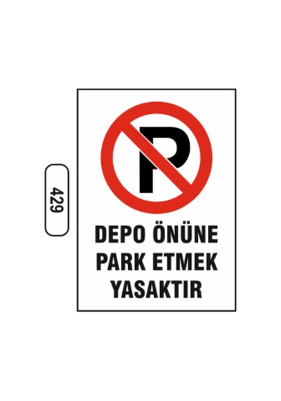 Depo Önüne Park Etmek Yasaktır Uyarı Ikaz Levhası