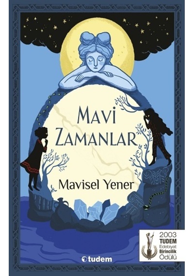 Mavi Zamanlar - Tudem Yayınları - Mavisel Yener