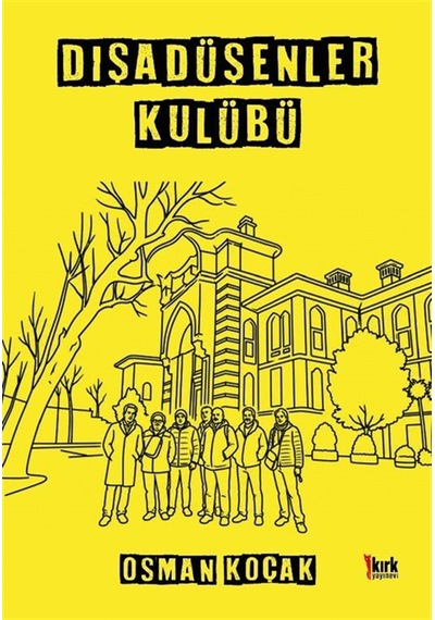 Dışa Düşenler Kulübü / Osman Koçak