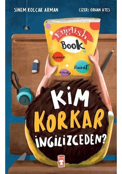Kim Korkar İngilizceden? - Sinem Kolçak Arman - Timaş Çocuk