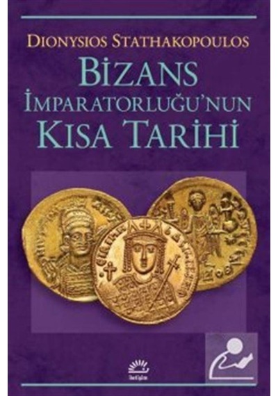 Bizans Imparatorluğu'Nun Kısa Tarihi / Dionysios Stathakopoulos 9789750524479