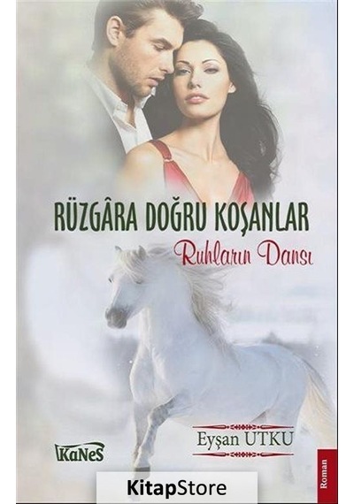 Rüzgara Doğru Koşanlar - Eyşan Utku - Kanes Yayınları