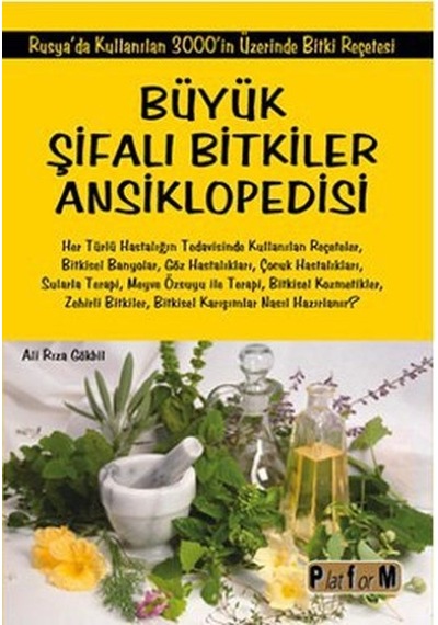 Büyük Şifalı Bitkiler Ansiklopedisi - Ali Rıza Gökbil - Platform Yayınları