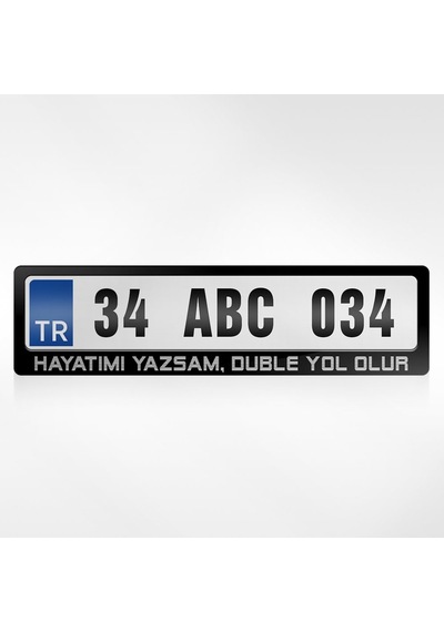 Kişiye Özel Hayatımı Yazsam Duble Yol Olur Yazılı Plakalık 254897454