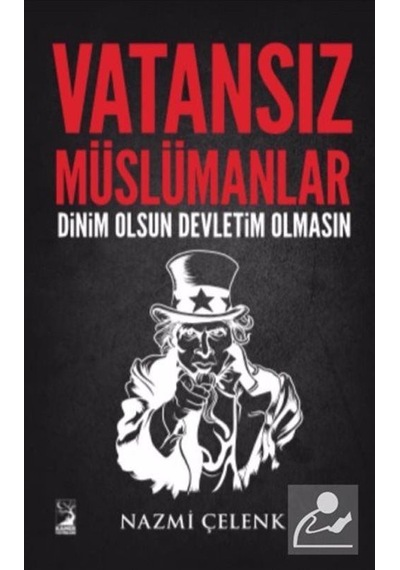 Vatansız Müslümanlar Dinim Olsun Devletim Olmasın - Nazmi Çelenk - Kamer Yayınları