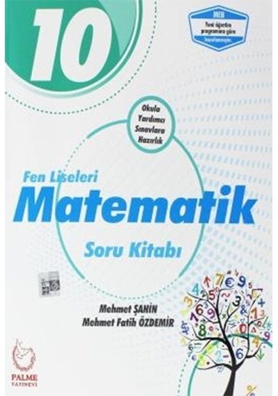 10.Sınıf Fen Liseleri Matematik Soru Kitabı  -  Mehmet Şahin  -   Mehmet Fatih Özdemir  -  Palme Yayınları