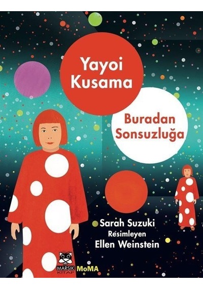 Yayoi Kusama - Buradan Sonsuzluğa - Sarah Suzuki - Marsık Kitap