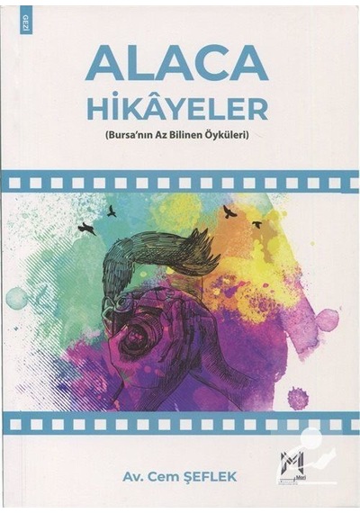Alaca Hikayeler - Bursa'nın Az Bilinen Öyküleri - Cem Şeflek - Memento Mori Yayınları
