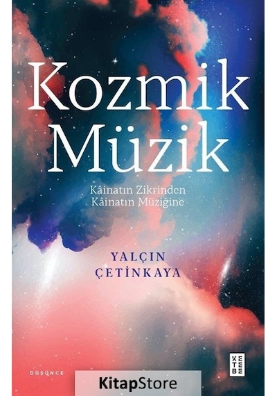 Kozmik Müzik - Kainatin Zikrinden Kainatın Müziğine - Yalçın Çetinkaya - Ketebe