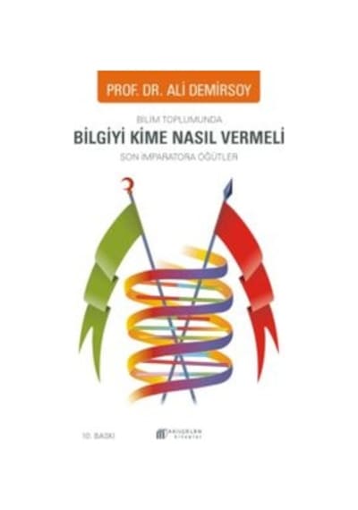 Bilim Toplumunda Bilgiyi Kime Nasıl Vermeli  - Son İmparatora Öğütler  - Ali Demirsoy  - Akılçelen Kitaplar