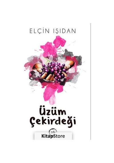 Üzüm Çekirdeği - Elçin Işıdan - Sıfır Yayınları
