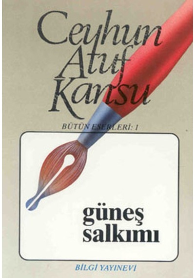 Güneş Salkımı - Ceyhun Atuf Kansu - Bilgi Yayınevi