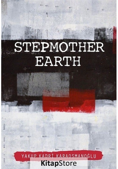 Stepmother Earth - Yakup Kadri Karaosmanoğlu - Milet Yayınları
