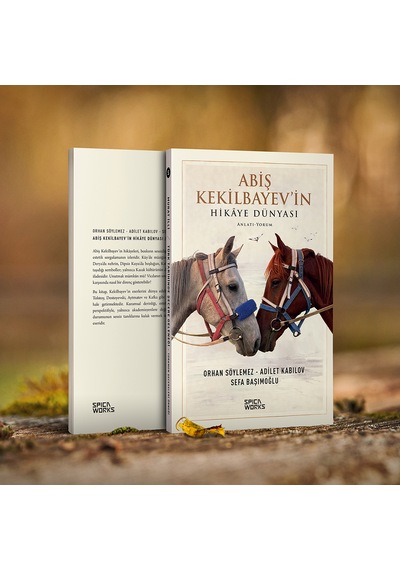 Abiş Kekilbayev İn Hikâye Dünyası - Orhan Söylemez & Adilet Kabılov & Sefa Başımoğlu