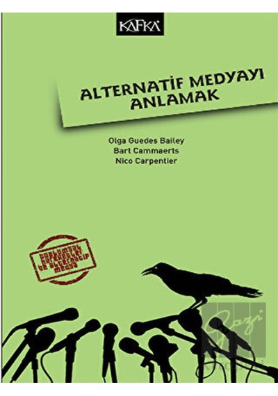 Alternatif Medyayı Anlamak - Olga Guedes Balley -  Bart Cammaerts - Kafka Kitap