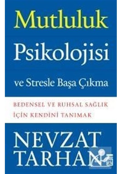 Mutluluk Psikolojisi ve Stresle Başa Çıkma / Prof. Dr. Nevzat ...