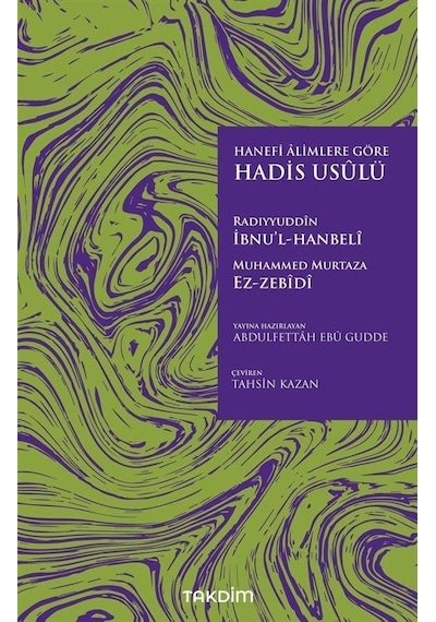 Hanefi Alimlere Göre Hadis Usulü - Muhammed Murtaza Ez-Zebidi - Takdim