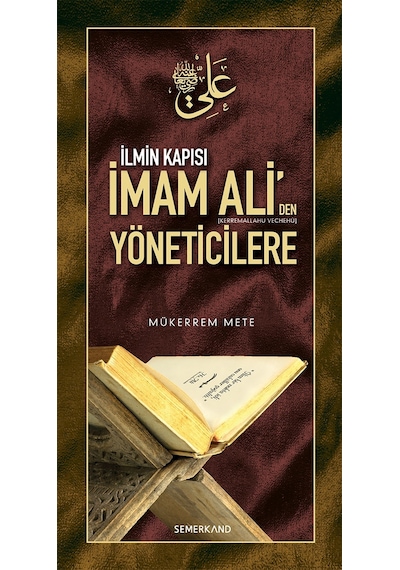 İlmin Kapısı İmam Ali'den Yöneticilere Öğütler  - Mükerrem Mete  - Semerkand Yayınları