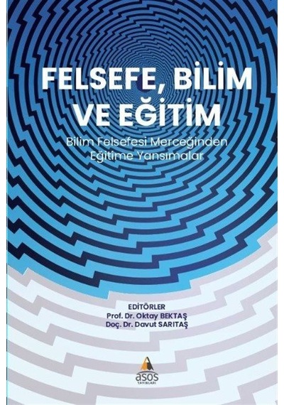 Felsefe, Bilim Ve Eğitim / Prof. Dr. Oktay Bektaş