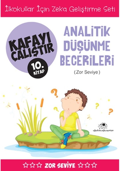 Kafayı Çalıştır 10. Kitap - Analitik Düşünme Becerileri ( Zor Seviye) - Ahmet Bilal Yaprakdal - Uğurböceği