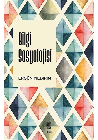 Bilgi Sosyolojisi / Ergün Yıldırım