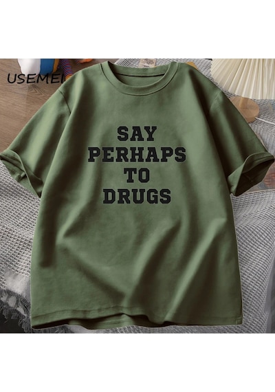Flood Of Style Komik İlaçlara Kadar Söyleyin T Shirt Erkekler Rahat Pamuk Streetweed Kısa Kollu Erkek Tişört Yeşil