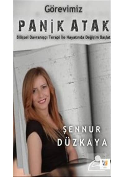 Görevimiz Panik Atak - Şennur Düzkaya - Ateş Yayınları