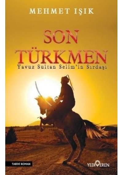 Son Türkmen - Mehmet Işık - Yediveren Yayınları
