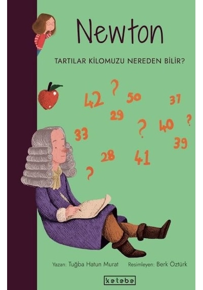 Newton-Tartılar Kilomuzu Nereden Bilir? Parlak Fikirler - Tuğba Hatun Murat - Ketebe