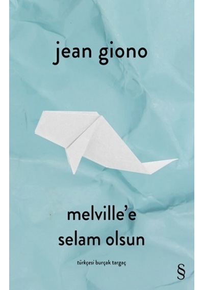 Melville'e Selam Olsun - Jean Giono - Everest Yayınları
