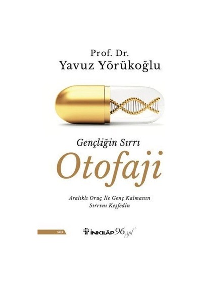 Gençliğin Sırrı Otofaji - Yavuz Yörükoğlu - İnkılap Kitabevi