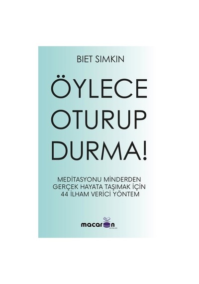 Öylece Oturup Durma! - Biet Simkin - Macaron Yayınları