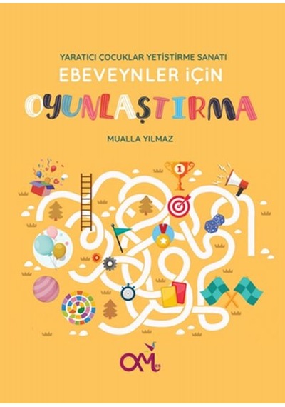 Yaratıcı Çocuklar Yetiştirme Sanatı - Ebeveynler İçin Oyunlaştırma