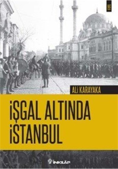 Işgal Altında Istanbul / Ali Karayaka 9789751036636