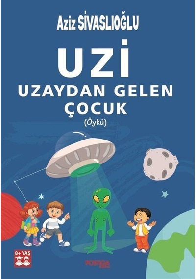 Uzi Uzaydan Gelen Çocuk / Aziz Sivaslıoğlu